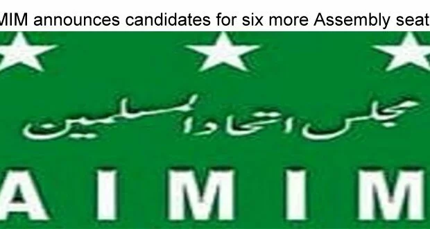 MIM announces candidates for six more Assembly seats