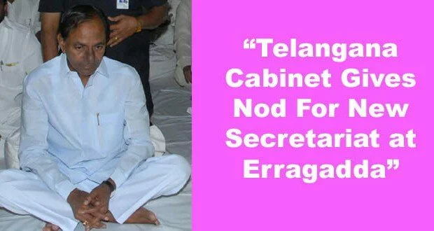 TS cabinet gives nod for new Secretariat at Erragadda