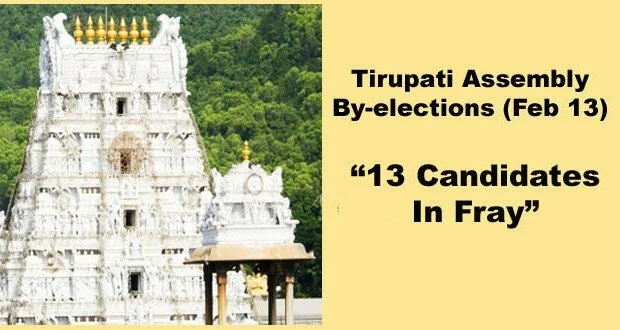 13 in fray for Tirupati Assembly by-elections