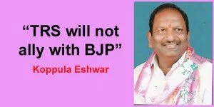 TRS will not have alliance with BJP, says Koppula