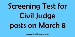 Screening Test for Civil Judge posts on March 8